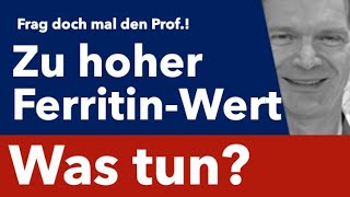 Zu hoher Ferritin-Wert - Was tun? - Frag doch mal den Prof.