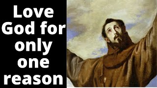 St. Francis Xavier encourages us to love God for only one reason