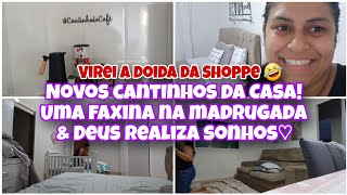 Faxina, cantinhos Atualizados♡/ Comprinhas da Shoopee 🧡