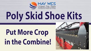 May Wes Poly Skid Shoes Kits - Put More Crop in the Combine - SI Distributing Video