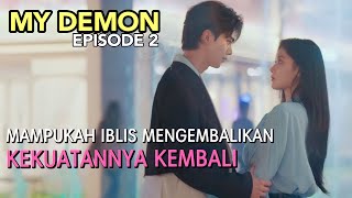 KISAH IBLIS YANG KEHILANGAN KEKUATANNYA  || My demon episode 2