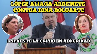 LÓPEZ ALIAGA arremete contra DINA BOLUARTE por no enfrentar crisis de seguridad y apoyar Petroperú