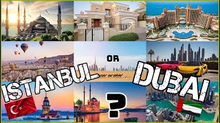 WHICH CITY IS BETTER TO LIVE IN??   ISTANBUL or DUBAI (Life in Istanbul vs Dubai)