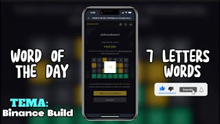 WORD OF THE DAY I BINANCE ANSWER NEW 7 Letter Words / Tema: Binance Build