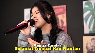 SELAMAT TINGGAL KAU MANTAN - ANGGA CANDRA | Cover by Nabila Maharani