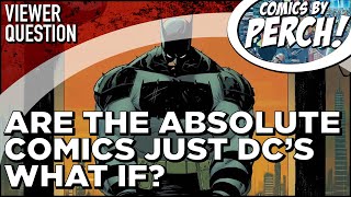 Are Absolute comics just DC's What If?