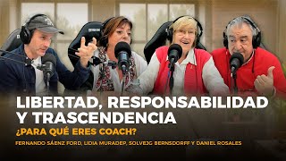 Libertad, responsabilidad y trascendencia .  ¿ Para qué eres coach?