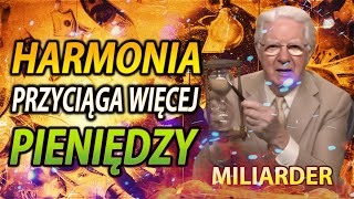 Życie w harmonii z prawami życia ułatwia wszystko (Bob Proctor)