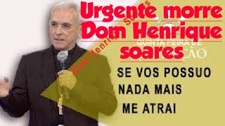 (Urgente) morre Dom Henrique Soares vítima do coronavírus...