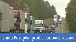 União Europeia proíbe circulação de camiões russos e bielorrussos.