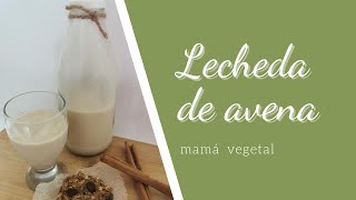 LECHE DE AVENA CON MAMÁ VEGETAL