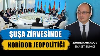 Türk Devletleri Teşkilatı'nın Şuşa zirvesinde hangi gündemler masada? Zaur Mammadov | Harici