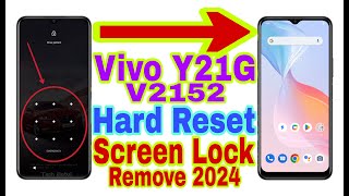 Vivo Y21G (V2152) Remove Screen Lock/Hard Reset 2024 | Unlock Pattern/Pin/Password/Face 100% Working