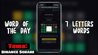 WORD OF THE DAY I BINANCE ANSWER NEW 7 Letter Words / Tema: Binance Square