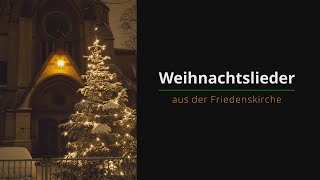 Weihnachtliche Chorlieder der Kantorei der Friedenskirche Düsseldorf