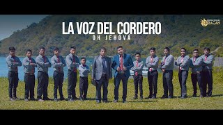 Agrupación La Voz Del Cordero - Oh Jehová