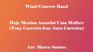 Hoje Menina, Amanhã Uma Mulher (Tony Carreira feat. Sara Carreira) - Wind/Concert Band Arrangement