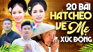 20 Bài Hát Xúc Động Về Mẹ Hay Nhất 2024 - Hát Chèo Về Mẹ Nghe Là Khóc