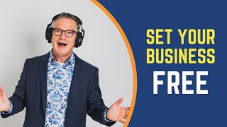 Set Your Business Free from the Stuck Zone