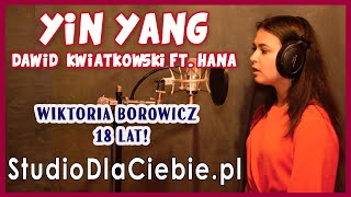 Dawid Kwiatkowski - Yin Yang feat. Hana (cover by Wiktoria Borowicz) #1605