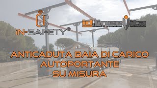 Sistema anticaduta per baia di carico autoportante su misura [caso studio IN-SAFETY®]