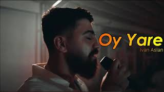 Ivan Aslan - Oy Yare (Cover)