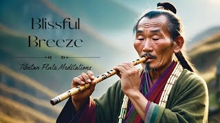 Blissful Breeze | Tibetan Healing Flute | Zen, Sleep, Meditation, Inner Peace