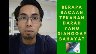 BERAPA BACAAN TEKANAN DARAH (BP) YANG DIANGGAP BAHAYA?