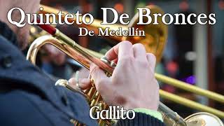 QUINTETO DE BRONCES DE MEDELLIN - GALLITO