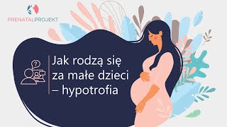 Jak rodzą się za małe dzieci? Porozmawiajmy o hypotrofii cz. II WEBINAR 21.12.2021