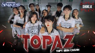 [HẢI ANH SHOWCASE 2024] TOPAZ - SHINE.K SQUAD - THPT Bình Chánh