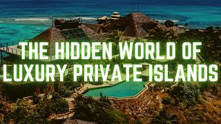 Untold Secrets of Exclusive Private Islands