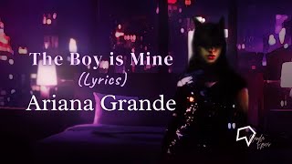 Ariana Grande  - The Boy is Mine (Lyrics)