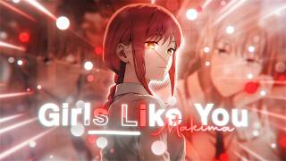 Girls Like You “Makima” 💖 | Chainsaw Man - [Edit/AMV]