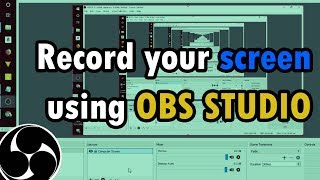 Record your computer screen using OBS STUDIO for FREE