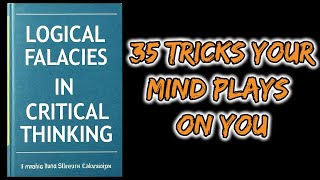 🧠 Logical Fallacies In Critical Thinking: 35 Tricks Your Mind Plays On You