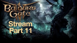 🔴Baldur's Gate 3!-Walkthrough Gameplay Stream!-Part 11