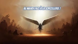 Al Mahdi face à la sorcellerie.