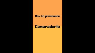 How to pronounce camaraderie? #shorts #how #howto #camaraderie