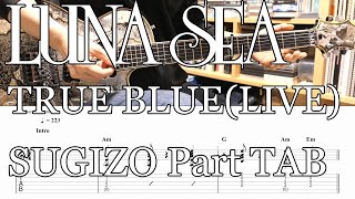 [TAB] LUNA SEA - TRUE BLUE(LIVE) SUGIZO Part