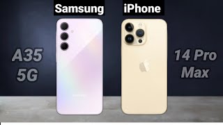 Samsung A35 Vs iPhone 14 Pro Max