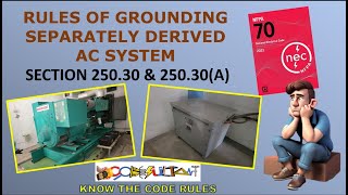 GROUNDING A SEPARATELY DERIVED SYSTEM  NEC 2023 SECTION 250.30 & 250.30(A)