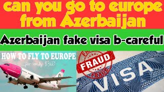 #azerbaijan #visa #TRC Azerbaijan fake visa and// go to europe from Azerbaijan//