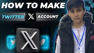 Twitter Account Kaise Banaye | X Twitter Account Kaise Banaye | How to create Twitter Account