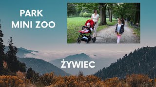 VLOG :  Żywiec - Park i Mini Zoo | 2021