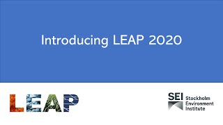 Introducing LEAP2020: A Major New Version of SEI's Platform for Low Emission Development