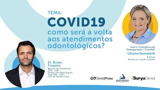 COVID-19 Como será a volta dos atendimentos odontológicos - Liliana Donatelli e Bruno Furquim