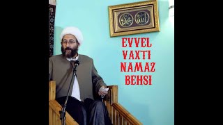 Furugi aga evvel vaxdinda  Namaz behsi