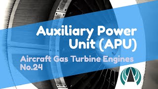 Auxiliary Power Unit (APU) - Aircraft Gas Turbine Engines #24