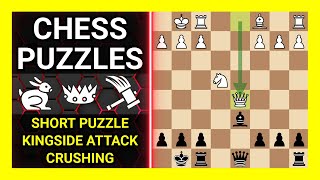 Chess Puzzles to Practice. Themes: Short puzzle, Kingside attack, Crushing. Learn Chess